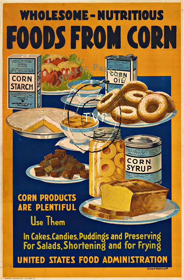 Foods From Corn. War time poster for the use of corn so that other staples would be available to the military and soldiers overseas. Foods from Corn. Wholesome - Nutritious. This reproduction is mastered directly from an original lithograph of this