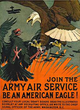  Title: Army Air Service Be an American Eagle! , Date: R 1917 , Size: 20.5 x 29.5 or 30 x 40 upgrade , Medium: Giclee